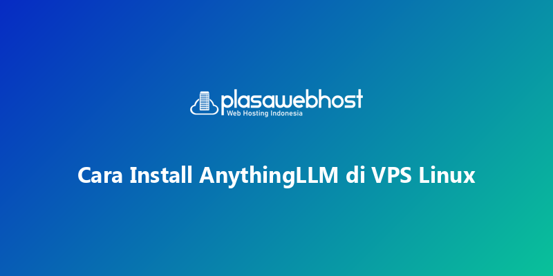 Cara Install AnythingLLM di VPS Linux