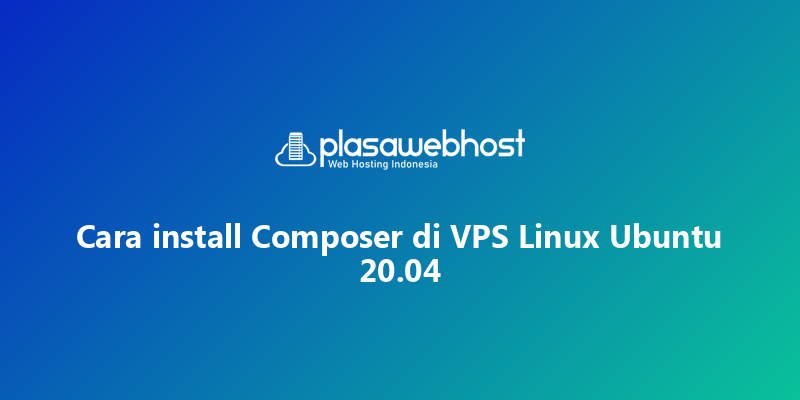 Cara install Composer di VPS Linux Ubuntu 20.04