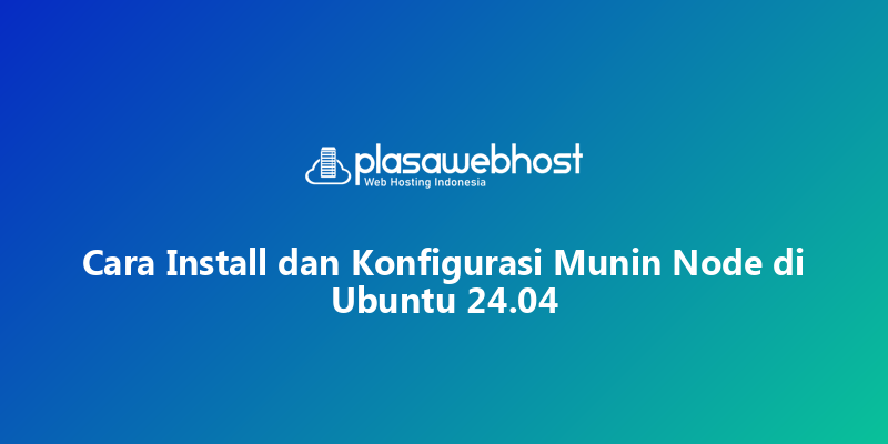 Cara Install dan Konfigurasi Munin Node di Ubuntu 24.04