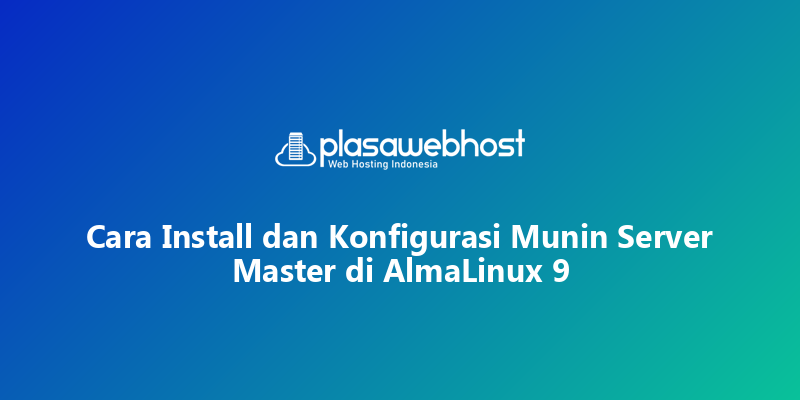 Cara Install dan Konfigurasi Munin Server Master di AlmaLinux 9