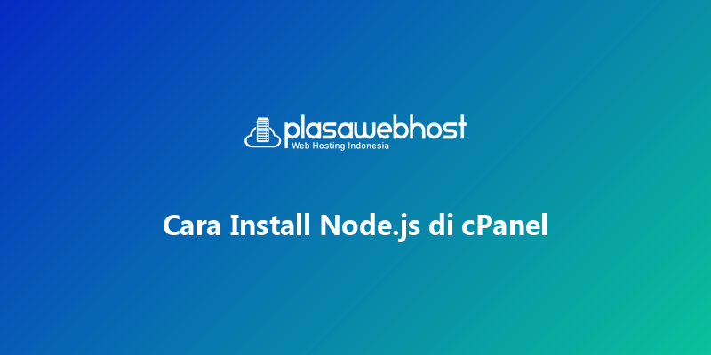 Cara Install Node.js di cPanel