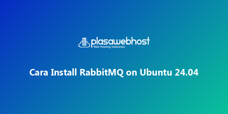 Cara Install RabbitMQ on Ubuntu 24.04