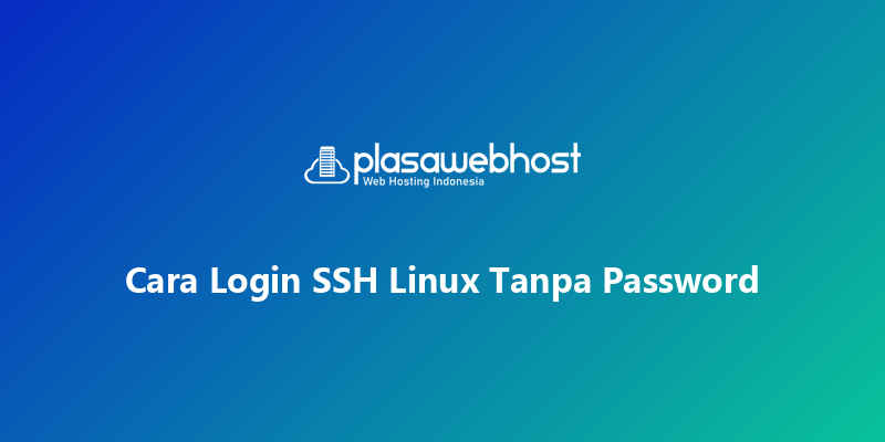Cara Login SSH Linux Tanpa Password