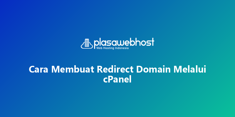 Cara Membuat Redirect Domain Melalui cPanel