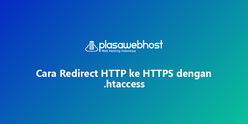 Cara Redirect HTTP ke HTTPS dengan .htaccess